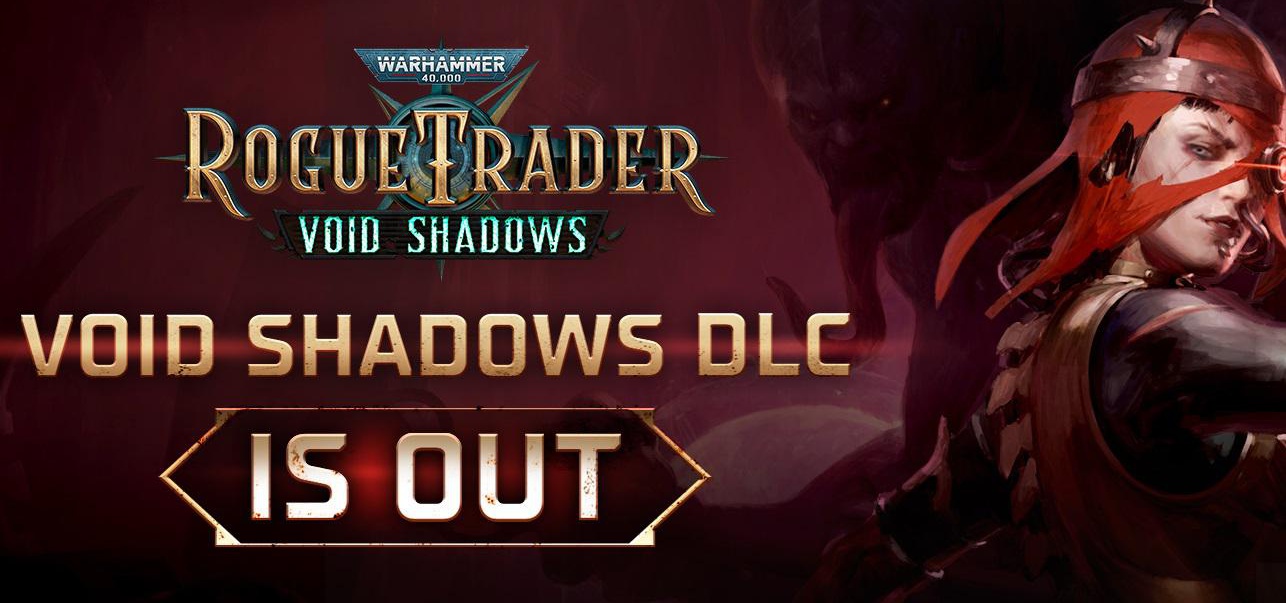 Для Warhammer 40,000: Rogue Trader вышло DLC Void Shadows